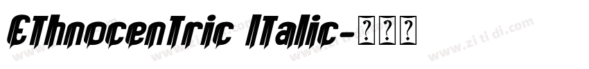 Ethnocentric Italic字体转换